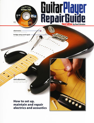 Guitar player repair guide - Dan Erlewine